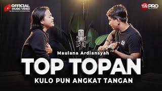 Download lagu Maulana Ardiansyah - Top Topan - Kulo Pun Angkat Tangan mp3 Download lagu Maulana Ardiansyah - Top Topan - Kulo Pun Angkat Tangan mp3