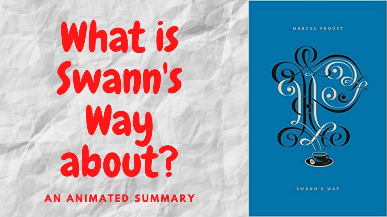 Swann's Way, In search of lost time part 1, by Marcel Proust, an animated summary