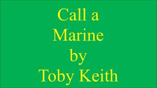 Call a marine by toby keith