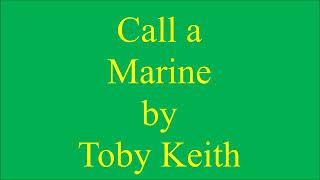 Call a marine by toby keith