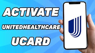 How to Activate Unitedhealthcare Ucard 2026