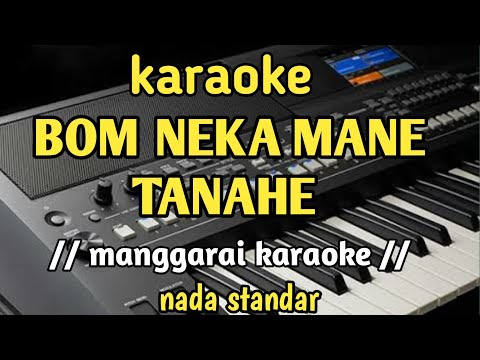 Karaoke manggarai bom neka mane tanahe nada standar cover