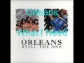 Orleans - What I Need