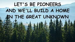 Pioneers Lyrics-for King and Country