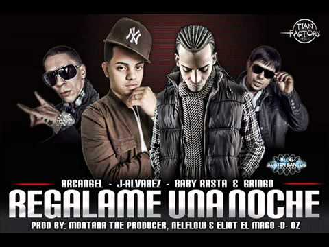 Regalame una Noche(Remix) -J Alvarez Ft. Arcangel, Baby Rasta y Gringo