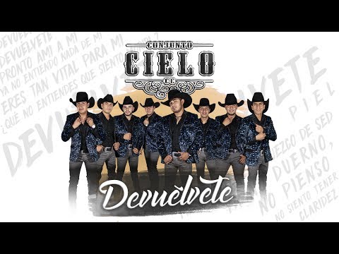 Conjunto Cielo - Devuélvete / Vídeo Oficial 2018