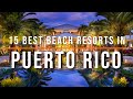 15 Best Beach Resorts in Puerto Rico | Travel Video | Travel Guide | SKY Travel