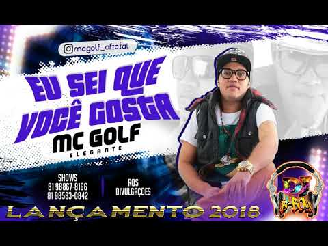 MC GOLF   EU SEI QUE VOCÊ GOSTA   MÚSICA NOVA   LANÇAMENTO 2018
