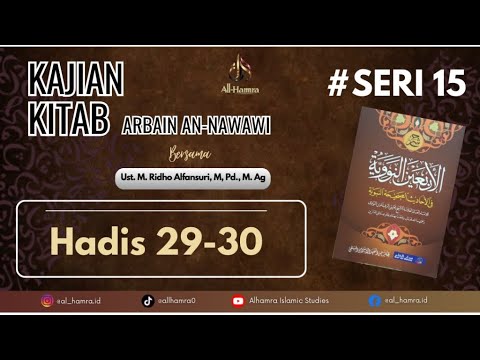 15. Hadis 29 - 30 || Kitab Arbain An-Nawawi || Ust. M. Ridho Alfansuri, M.Pd., M.Ag.