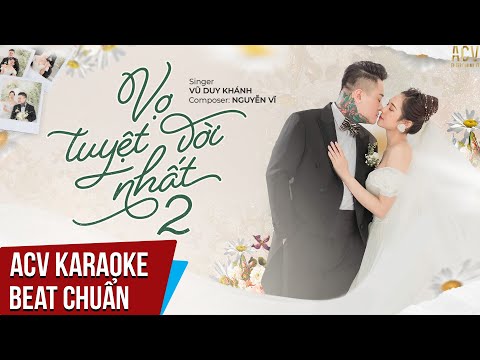 Karaoke | Vợ Tuyệt Vời Nhất 2 - Vũ Duy Khánh | Beat Chuẩn