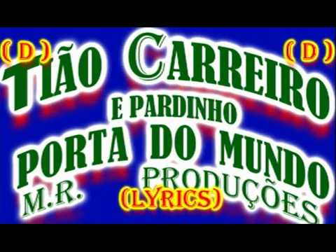 Porta Do Mundo -Tião Carreiro e pardinho-(Lyrics)