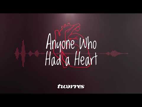 Twarres - Anyone Who Had A Heart
