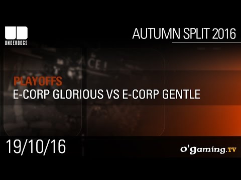 E-Corp Glorious vs E-Corp Gentle - Underdogs Autumn Split 2016 - Playoffs