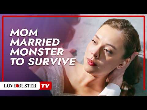 Poor Mom Married Monster To Survive @LoveBusterTV