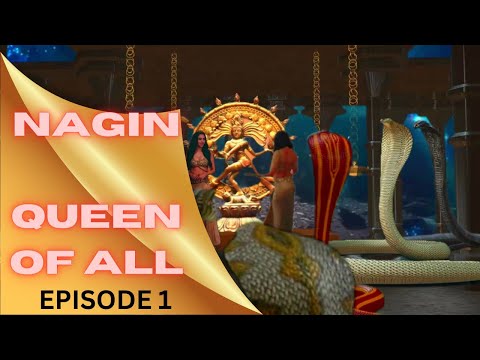 NAGIN ~QUEEN OF ALL #episode1