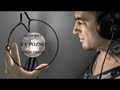 Rotazovy - Za późno (prod. Grosu)