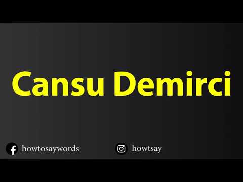 How To Pronounce Cansu Demirci