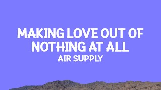 Air Supply - Making Love Out Of Nothing At All (Lyrics)