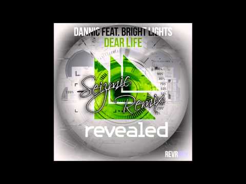 Dannic ft.Bright Lights - Dear Life (Seizmic Remix)