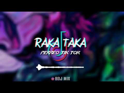 RAKA TAKA x BDJ MIX (Perreo Tik Tok)