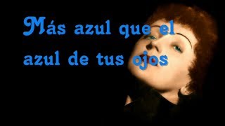 Édith Piaf - Plus bleu que tes yeux (Sub Español)