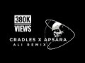 Cradles x Apsara Ali (remix) 💫