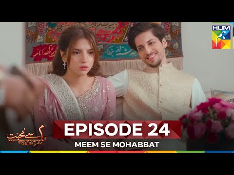Meem Se Mohabbat Episode 24