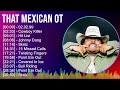 That Mexican OT 2024 MIX Playlist 02 02 99 Cowboy Killer Hit List Johnny Dang