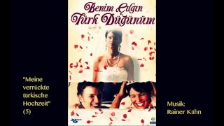 “Meine verrückte türkische Hochzeit” (5) Music by Rainer Kühn