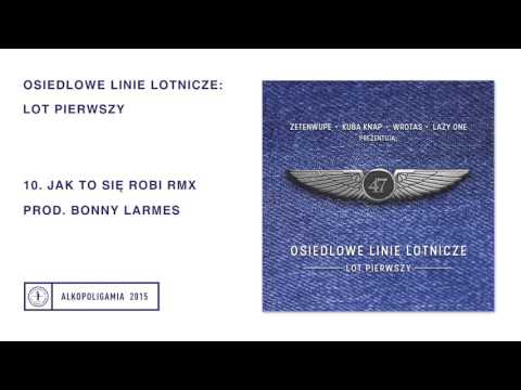 Osiedlowe Linie Lotnicze - Jak To Się Robi RMX prod. Bonny Larmes