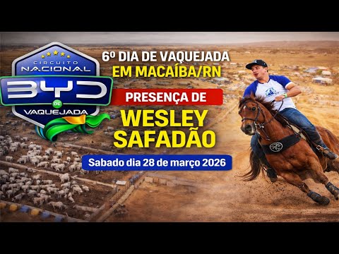 6º DIA DE VAQUEJADA EM MACAÍBA/RN, 2ª ETAPA DO CAMPEONATO NACIONAL BYD DE VAQUEJADA.