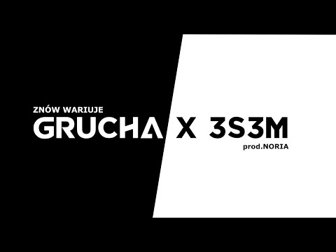 GRUCHA - Znów Wariuje feat. 3S3M prod. NORIA
