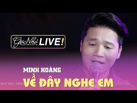 Về Đây Nghe Em - Minh Hoàng | GÓC NHỎ MUSIC LIVESTREAM #4