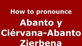 How to pronounce Abanto Y Ciérvana-Abanto Zierbena