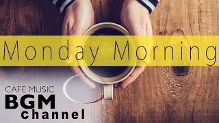 Monday Morning CAFE MUSIC - Relaxing Jazz &amp; Bossa Nova Music - Music For STUDY, WORK