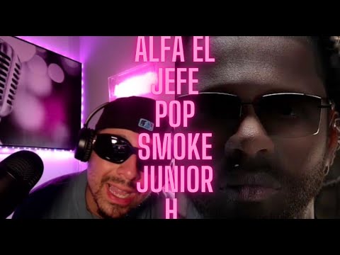 (REACCION) ALFA EL JEFE X POP SMOKE X JUNIOR  H -AQUI TA SMOKE #ELREYDELDEMBOW (REACCIONA CON ZOOM