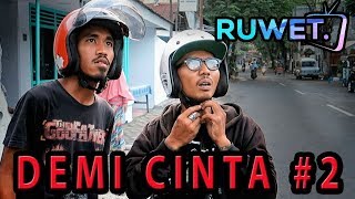 Download lagu RUWET TV ' DEMI CINTA ' #2 mp3 Download lagu RUWET TV ' DEMI CINTA ' #2 mp3