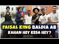 Faisal King Baldia Ab Kahan Hey Aur Kese Hey Part 2