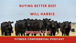 Buying Better Beef with Will Harris - Episode 2762