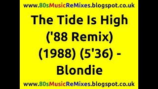 The Tide Is High (&#39;88 Remix) - Blondie | 80s Dance Music | 80s Club Mixes | 80s Club Music