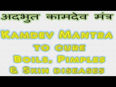 Kamdev Mantra to cure Boils, Pimples & Skin diseases