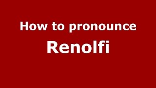How to pronounce Renolfi