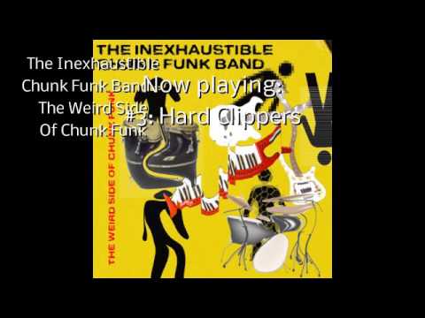 The Inexhaustible Chunk Funk Band - The Weird Side Of Chunk Funk (full album)