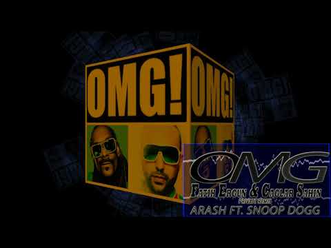 Fatih Ergün & Çağlar Şahin - OMG Remix (ft. Arash & Snoop Dogg) #2017