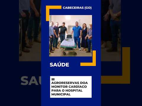 AGROSERVAR DOA MONITOR CARDÍACO PARA O HOSPITAL MUNICIPAL DE CABECEIRAS (GO)