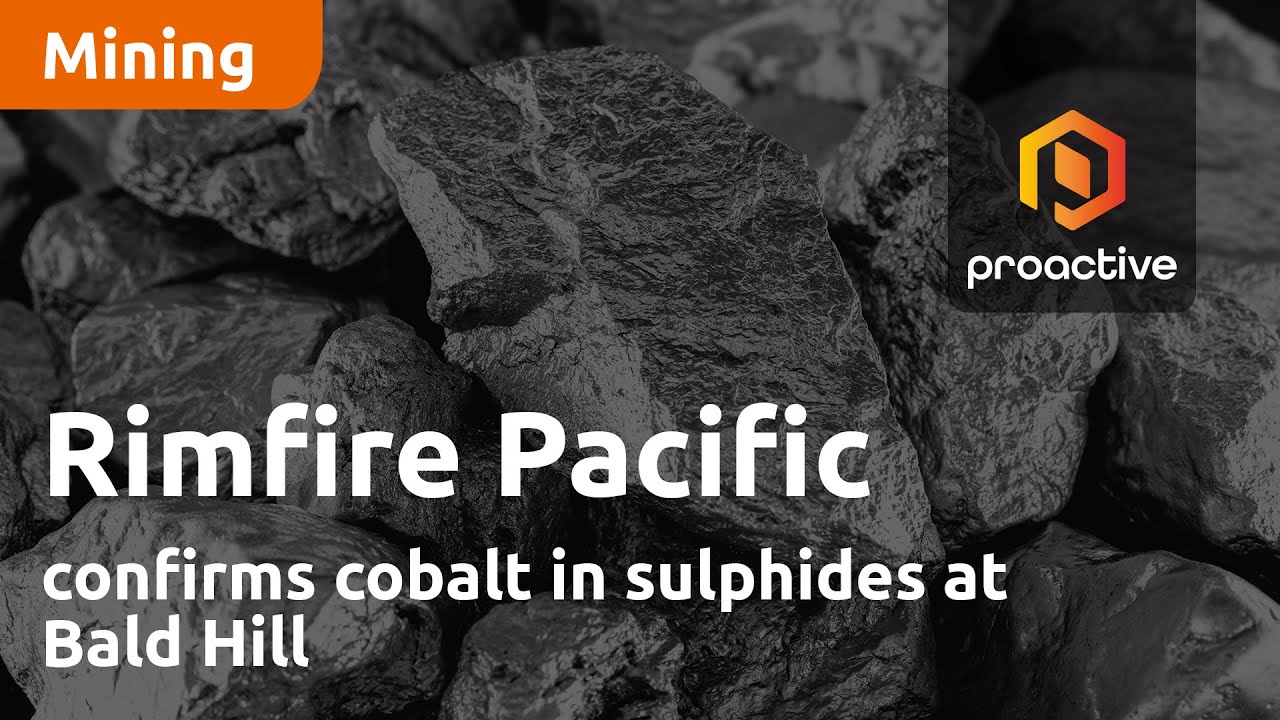 Rimfire Pacific confirms cobalt in sulphides at Bald Hill