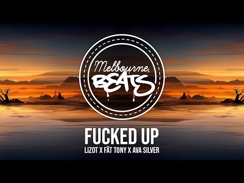 LIZOT x FÄT TONY x Ava Silver - Fucked Up