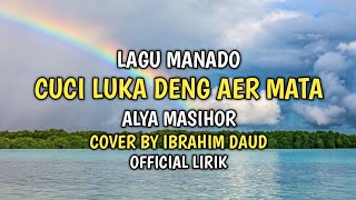 Download lagu Cuci Luka Deng Aer Mata - Alya Masihor Cover By Ibrahim Daud Lirik mp3