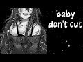 Baby Dont Cut Nightcore Lyrics