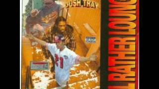 Dush Tray - I'll Rather Lounge